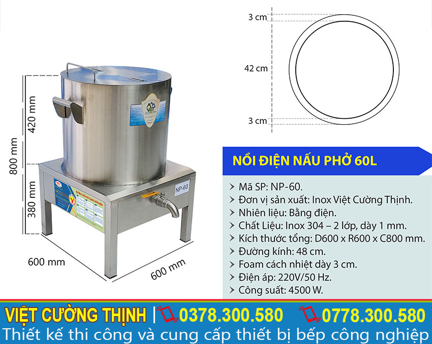 Kích thước của nồi nấu phở bằng điện, nồi điện nấu phở 60 lít NP-60 sản xuất Inox Việt Cường Thịnh.